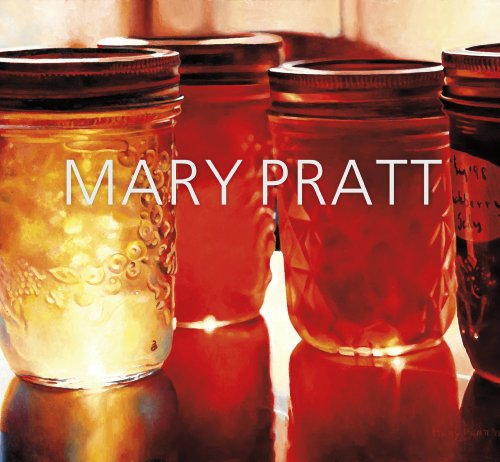 Mary Pratt (9780864929112) by Eagan, Mireille; Milroy, Sarah