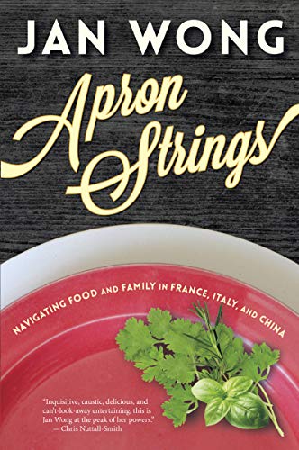 Stock image for Apron Strings : Navigating Food and Family in France, Italy, and China for sale by Better World Books