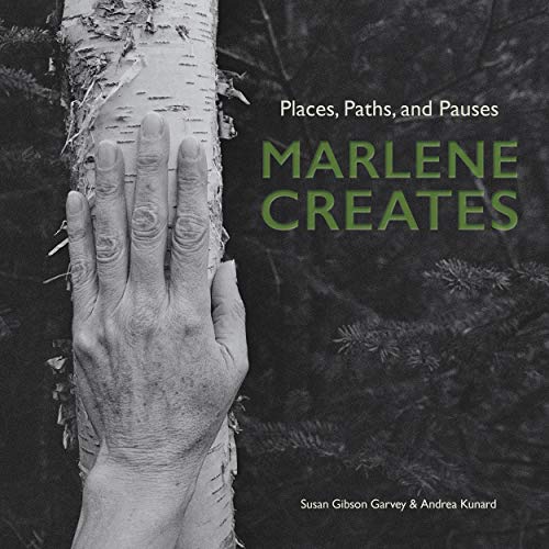 Beispielbild fr Marlene Creates: a Retrospective. Places, Paths, and Pauses zum Verkauf von B-Line Books