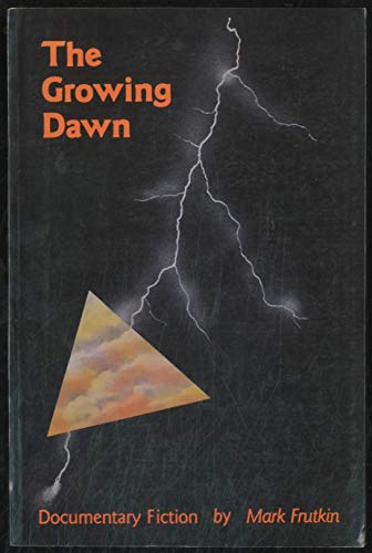 Stock image for The Growing Dawn Documentary Fiction for sale by A Good Read