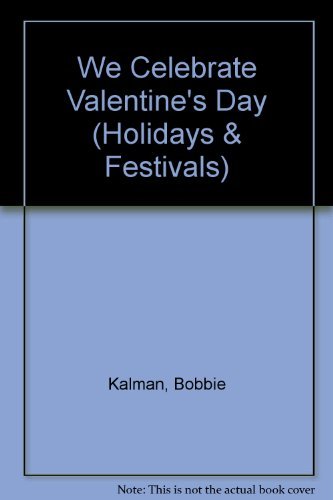 Stock image for We Celebrate Valentines Day (Holidays and Festivals) for sale by Green Street Books