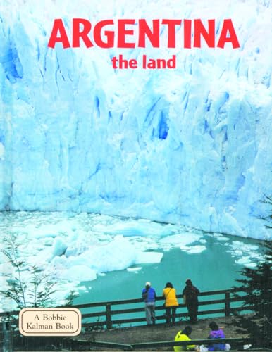 9780865052444: Argentina - The Land (Lands, Peoples, and Cultures)
