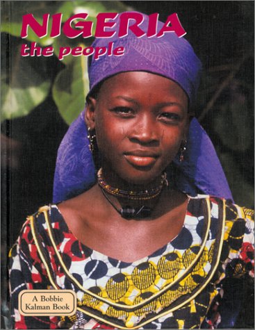 Nigeria - The People (Lands, Peoples, and Cultures) (9780865052482) by Rosenberg, Anne