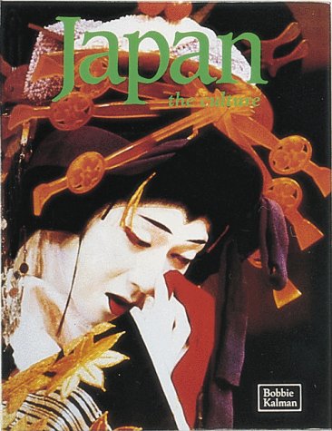 Japan the Culture (Lands, Peoples and Cultures Series) (9780865052864) by Bobbie Kalman