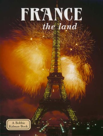 9780865053212: France - the land (Lands, Peoples, and Cultures)