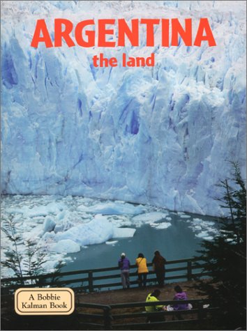 9780865053243: Argentina, the Land (Lands, Peoples & Cultures) (Lands Peoples and Cultures)