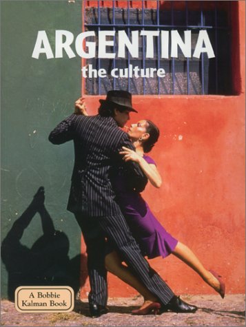 9780865053267: Argentina, the Culture (Lands, Peoples & Cultures)