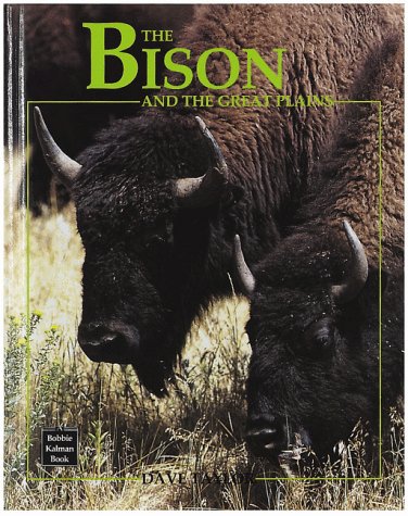 The Bison and the Great Plains (Animals and Their Ecosystems Series) (9780865053663) by Taylor, J. David