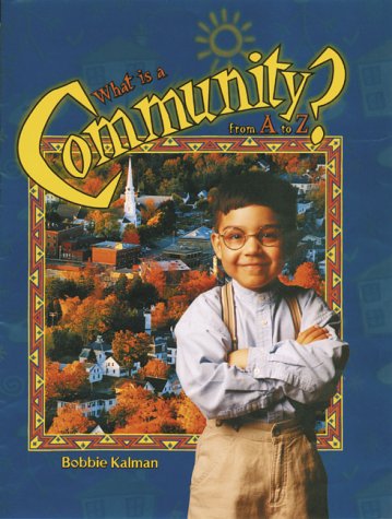 What is a Community from A to Z? (AlphaBasiCs) (9780865053847) by Kalman, Bobbie