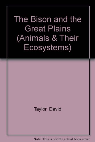 Stock image for The Bison and the Great Plains (Animals and Their Ecosystems Series) for sale by Half Price Books Inc.