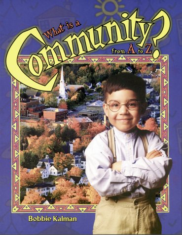 Imagen de archivo de What is a Communtiy from A to Z? (AlphaBasiCs) a la venta por Gulf Coast Books