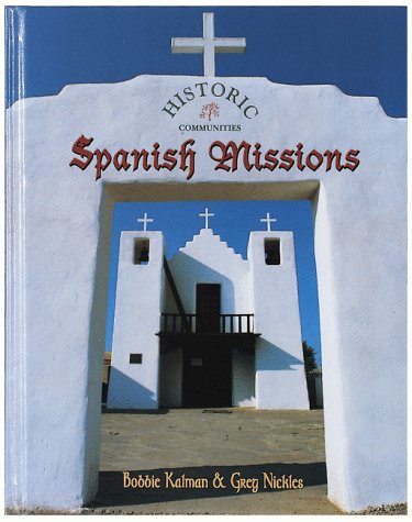 9780865054363: Spanish Missions (Historic Communities (Hardcover))