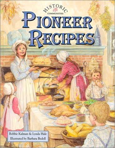 Stock image for Pioneer Recipes (Historic Communities, 27) for sale by Revaluation Books