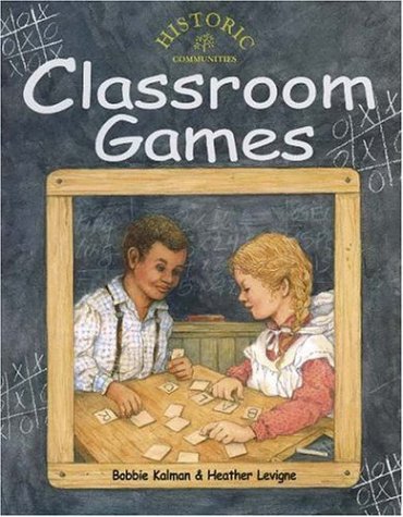 Stock image for Classroom Games (Historic Communities) for sale by Wonder Book