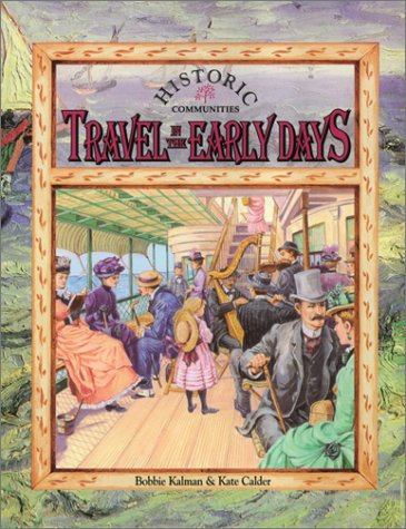 Imagen de archivo de Travel in the Early Days (Historic Communities) a la venta por Orion Tech