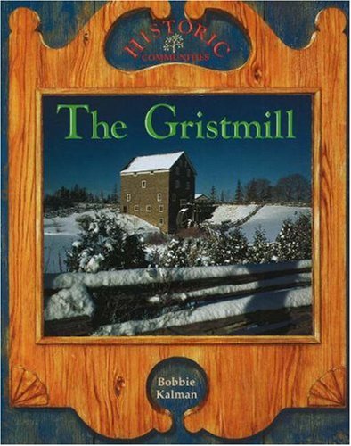 9780865054868: The Gristmill (Historic Communities S.)