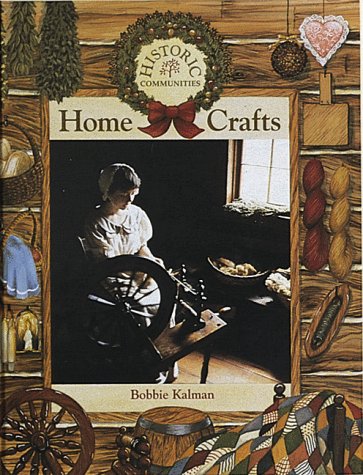 Beispielbild fr Home Crafts (Historic Communities (Paperback)) zum Verkauf von Wonder Book