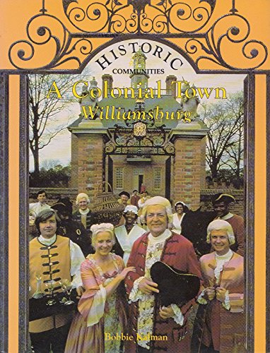 Imagen de archivo de A Colonial Town: Williamsburg (Historic Communities (Paperback)) a la venta por SecondSale