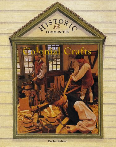 Stock image for Colonial Crafts (Historic Communities (Paperback)) for sale by Your Online Bookstore