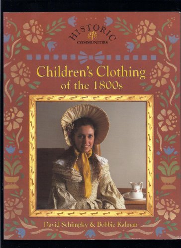 Stock image for Children's Clothing of the 1800s (Historic Communities) for sale by Montana Book Company