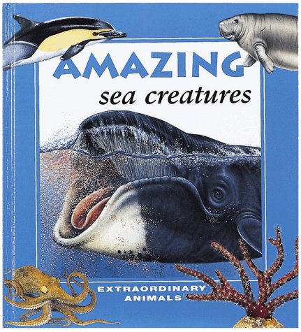 Beispielbild fr Amazing Sea Creatures zum Verkauf von Better World Books