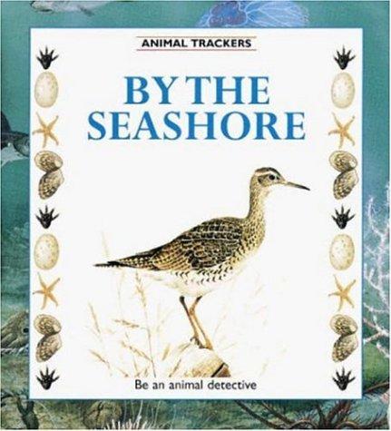 Beispielbild fr By the Seashore : Be an Animal Detective zum Verkauf von Better World Books