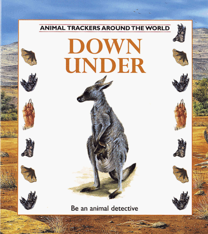 Stock image for Down Under (Animal Trackers (Around the World)) for sale by WorldofBooks