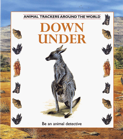 Stock image for Down Under (Animal Trackers (Around the World)) for sale by Wonder Book