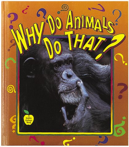 Beispielbild fr Why Do Animals Do That? (Crabapples) zum Verkauf von Booksavers of MD