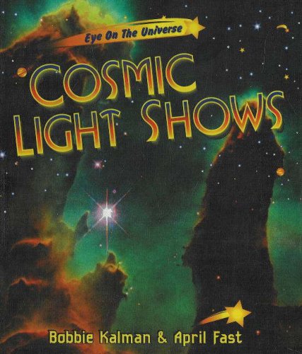 Beispielbild fr Cosmic Light Shows (Eye on the Universe) zum Verkauf von Half Price Books Inc.