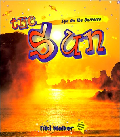 9780865056923: The Sun (Eye on the Universe)