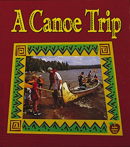 A Canoe Trip (Crabapples) (9780865057197) by Kalman, Bobbie