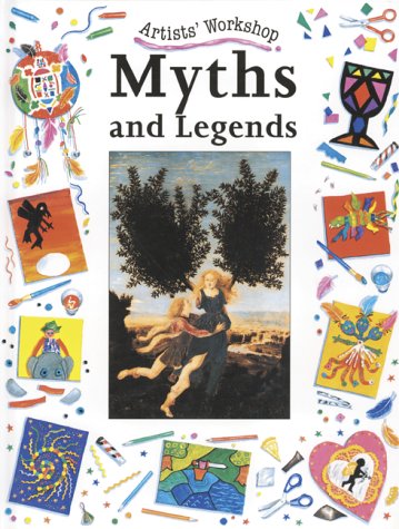 Stock image for Myths and Legends (Artists' Workshops) for sale by SecondSale