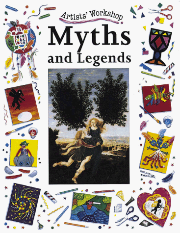Stock image for Myths and Legends (Artists' Workshops) for sale by HPB-Ruby