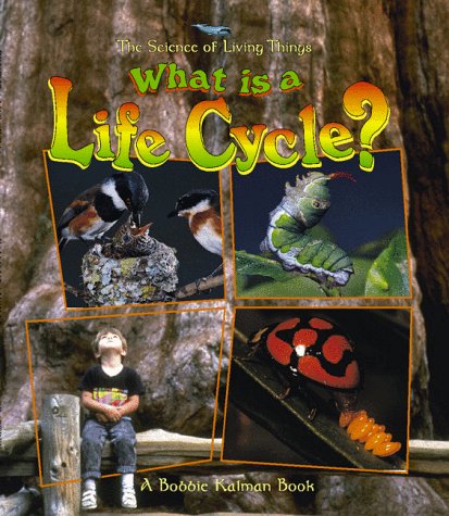 Imagen de archivo de What Is a Life Cycle? (The Science of Living Things) a la venta por SecondSale