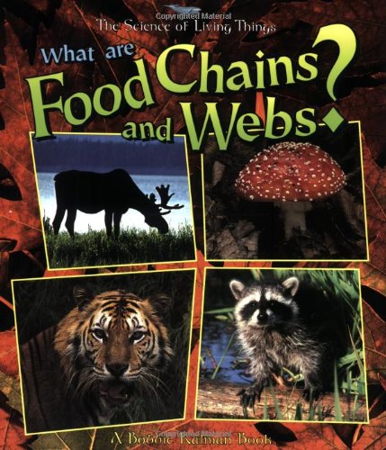 9780865058880: What Are Food Chains and Webs? (The Science of Living Things)