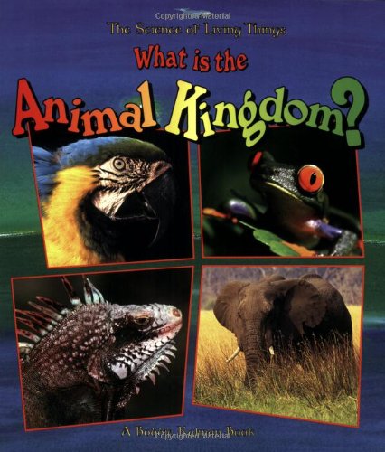 Imagen de archivo de What Is the Animal Kingdom? (Science of Living Things) a la venta por Books Unplugged