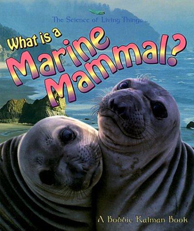 9780865059368: What is a Marine Mammal? (Science of Living Things S.)