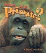 What Is a Primate? (Science of Living Things) (9780865059504) by Kalman, Bobbie