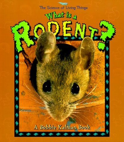 9780865059511: What is a Rodent? (The Science of Living Things)