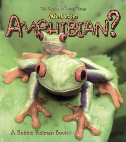 Imagen de archivo de What is an Amphibian? (The Science of Living Things) a la venta por Gulf Coast Books