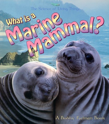 Stock image for What is a Marine Mammal? (The Science of Living Things) (Science of Living Things (Paperback)) for sale by Wonder Book