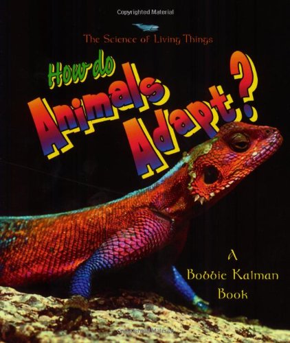 Imagen de archivo de How do Animals Adapt? (The Science of Living Things) a la venta por Your Online Bookstore