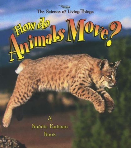 Beispielbild fr How do Animals Move? (The Science of Living Things) zum Verkauf von Wonder Book