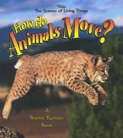 Imagen de archivo de How do Animals Move? (The Science of Living Things) a la venta por Wonder Book