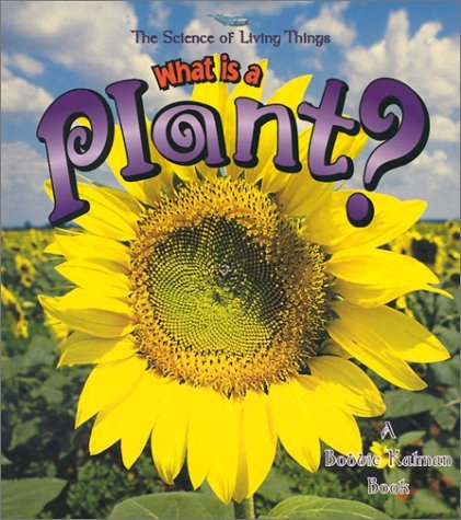 Stock image for What is a Plant? (The Science of Living Things) for sale by SecondSale