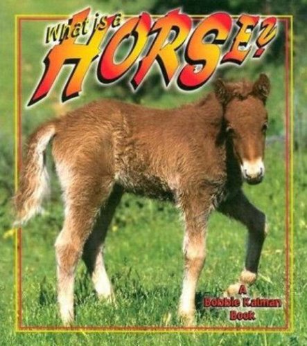 Stock image for What is a Horse? (The Science of Living Things) for sale by Half Price Books Inc.