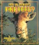 Stock image for How Do Animals Find Food? for sale by Better World Books