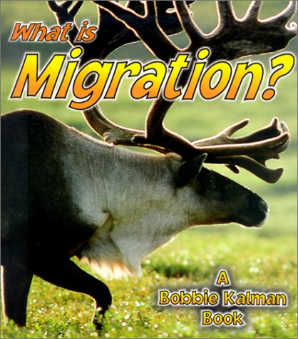 Stock image for What Is Migration? (Bobbie Kalman Books (Paperback)) for sale by Your Online Bookstore