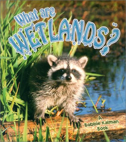 9780865059702: What Are Wetlands (The Science of Living Things)